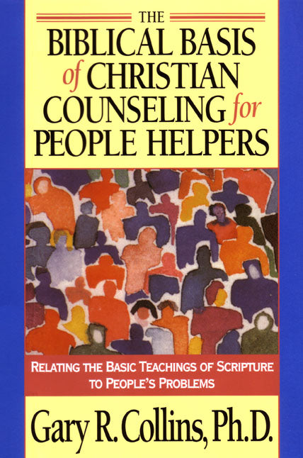 The Biblical Basis of Christian Counseling for People Helper - Re-vived