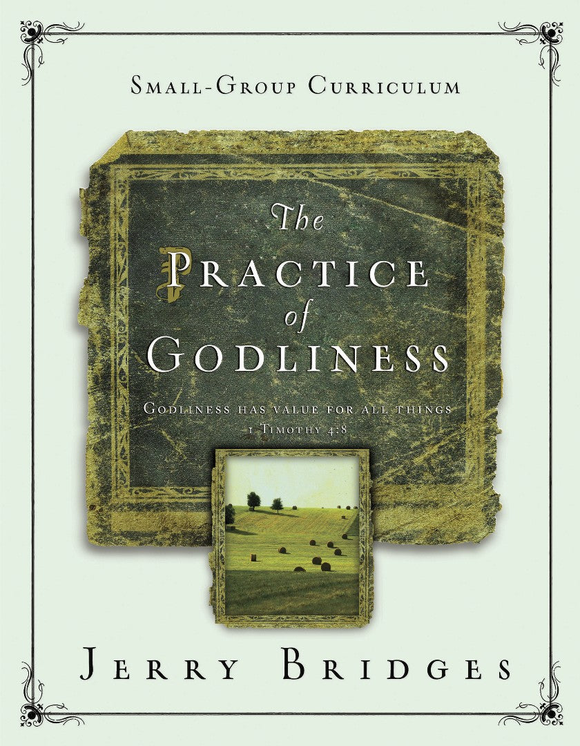 The Practice of Godliness Small-Group Curriculum - Re-vived