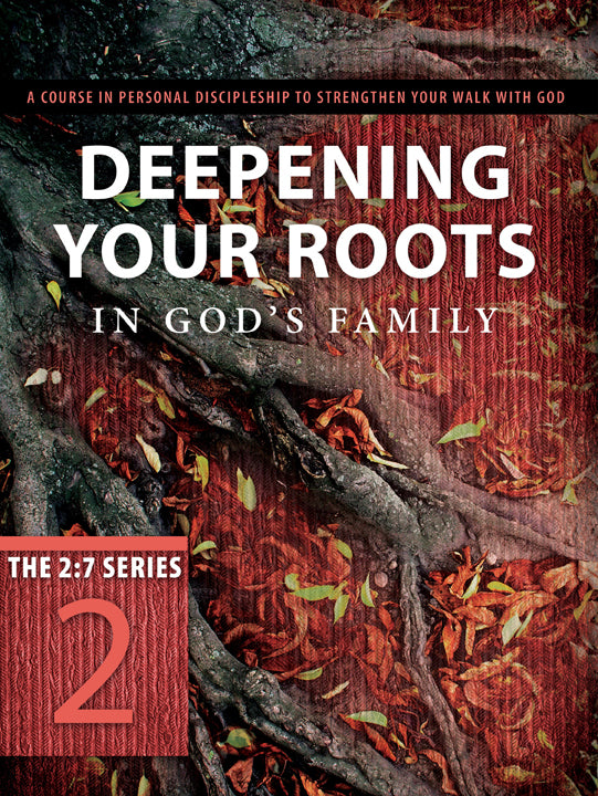 Deepening Your Roots In God's Family - Re-vived