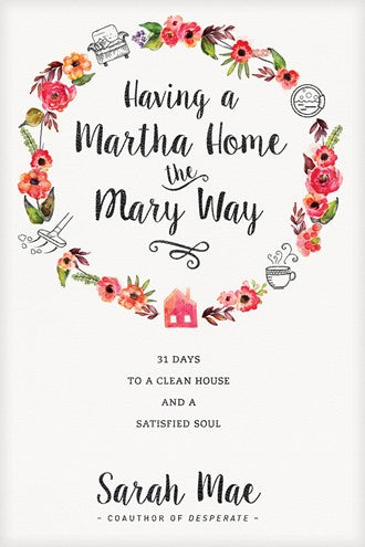 Having A Martha Home The Mary Way - Re-vived