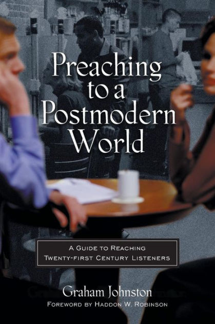 Preaching to a Postmodern World