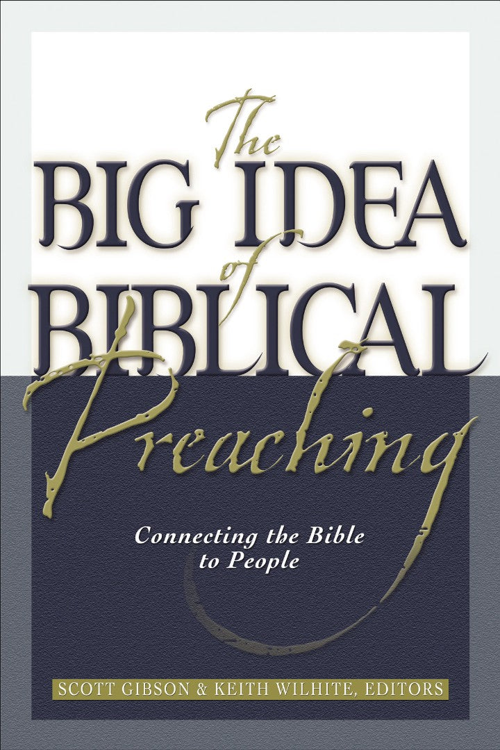 The Big Idea Of Biblical Preaching