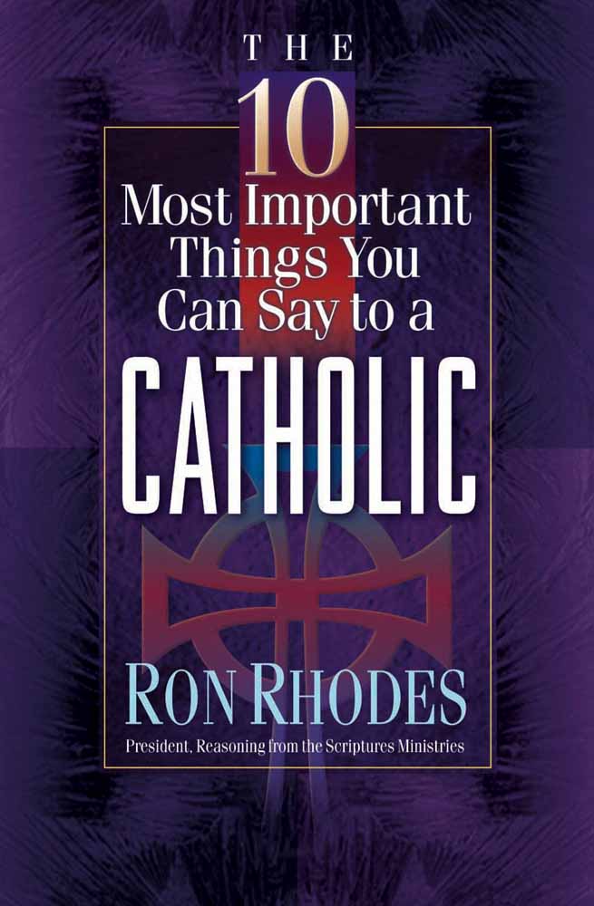 The 10 Most Important Things You Can Say To A Catholic - Re-vived