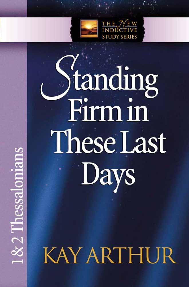 Standing Firm In These Last Days