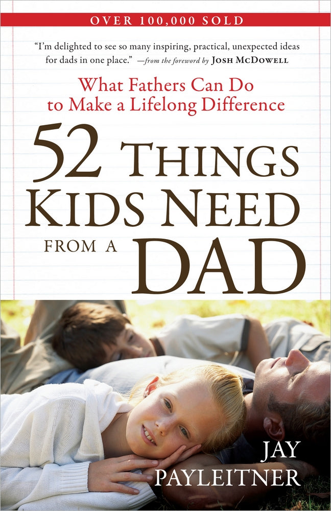 52 Things Kids Need From A Dad - Re-vived