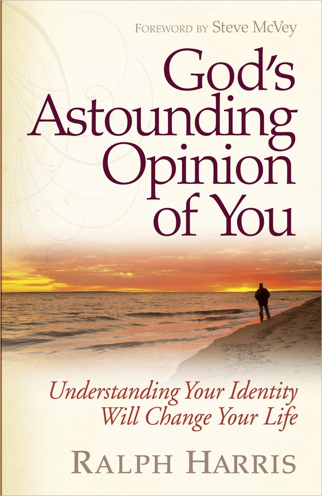 God's Astounding Opinion Of You