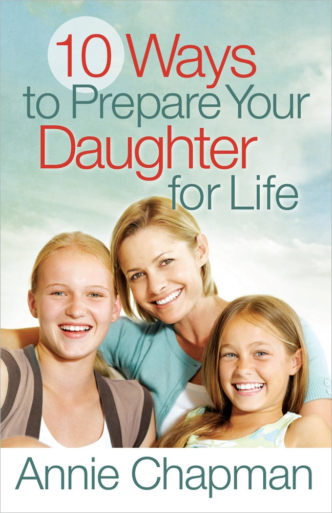 10 Ways To Prepare Your Daughter For Life - Re-vived