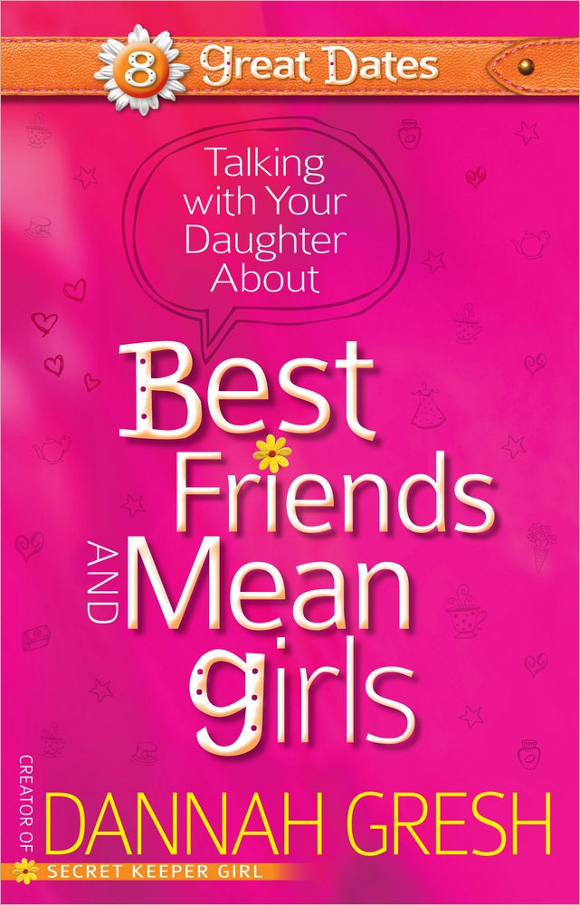 Talking With Your Daughter About Best Friends And Mean Girls - Re-vived