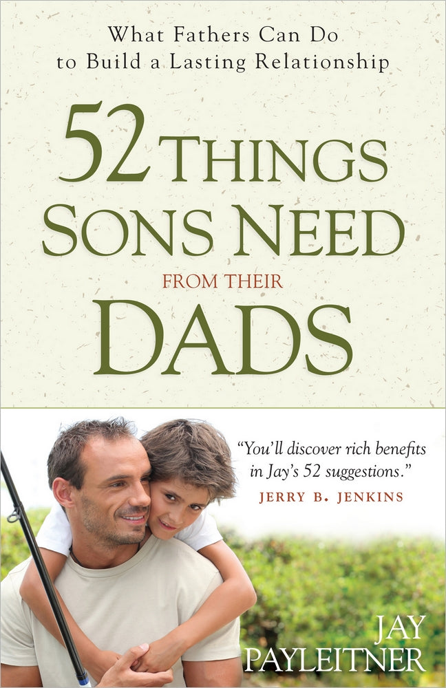 52 Things Sons Need From Their Dads - Re-vived