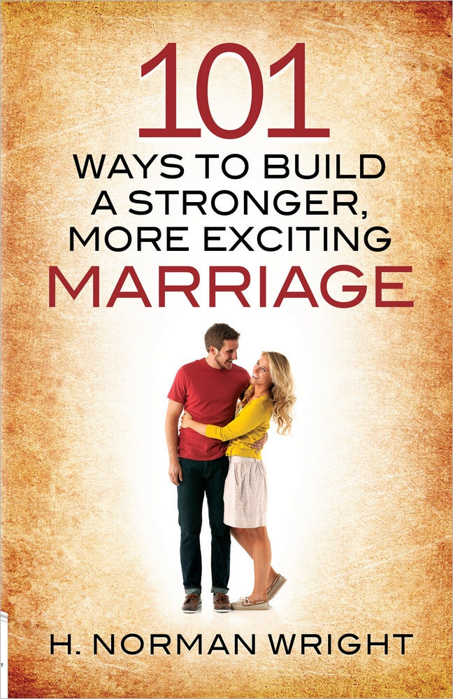 101 Ways To Build A Stronger, More Exciting Marriage - Re-vived
