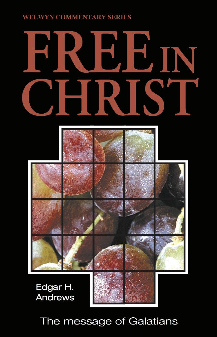 Galatians ~ Free In Christ [Welwyn Commentary Series] ~ Edga - Re-vived