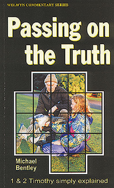 Passing On The Truth - 1 & 2 Timothy Simply Explained - Re-vived
