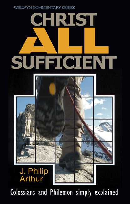Christ All Sufficient - Colossians And Philemon - Re-vived