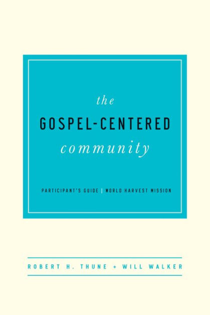 The Gospel Centered Community Participant's Guide - Re-vived