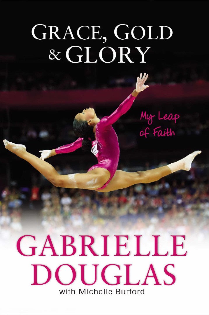 Grace, Gold, And Glory My Leap Of Faith