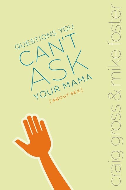Questions You Can't Ask Your Mama About Sex - Re-vived