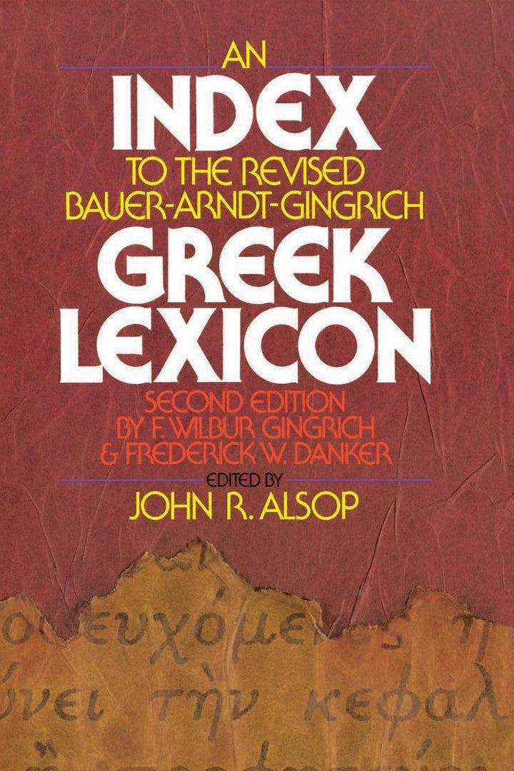 Index To The Revised Bauer-Arndt-Gingrich Greek Lexicon, An - Re-vived