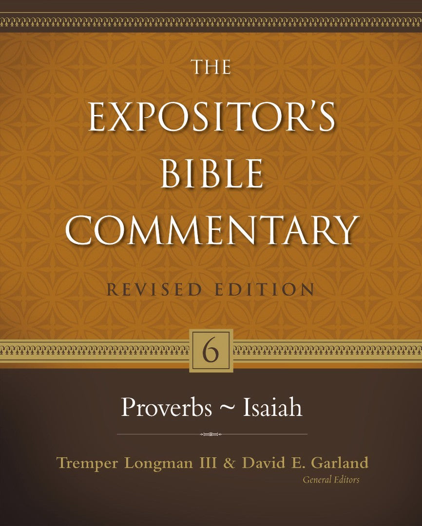 Proverbs–Isaiah. The Expositor's Bible Commentary - Re-vived