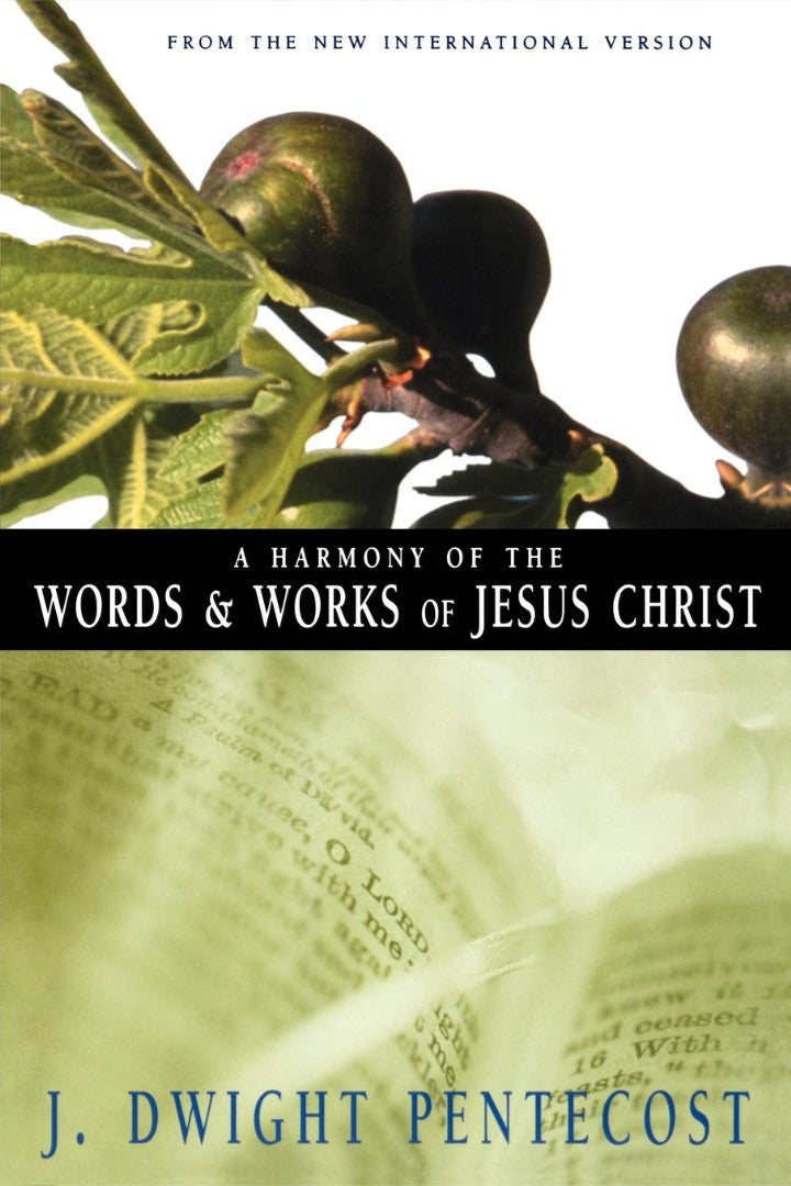 A Harmony Of The Words And Works Of Jesus Christ