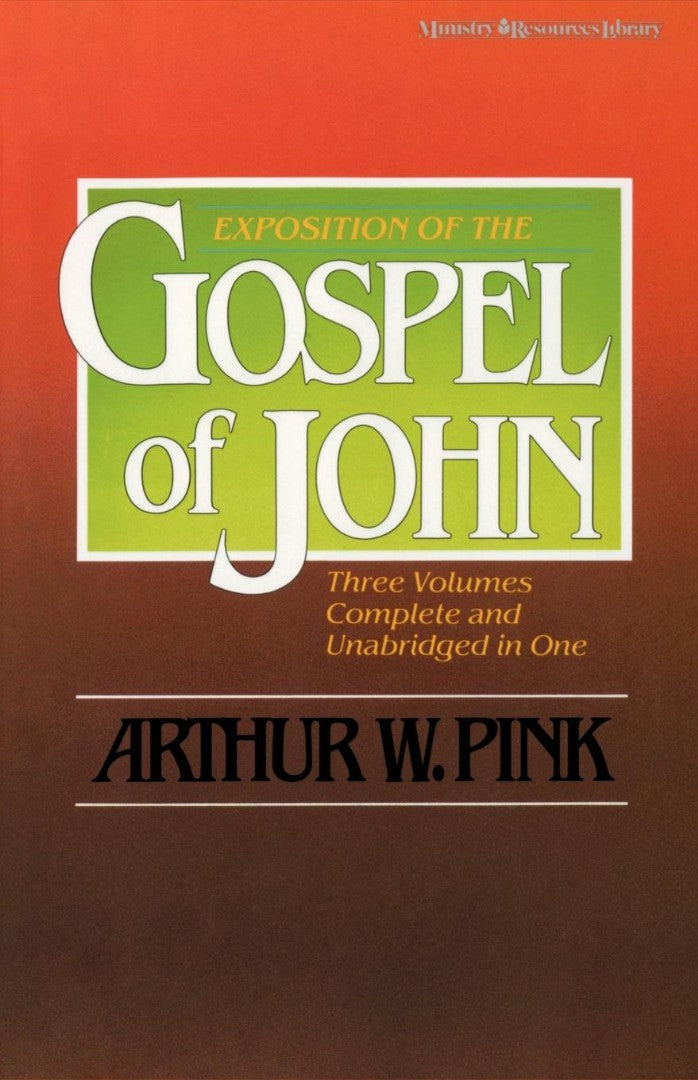 Exposition Of The Gospel Of John, One-Volume Edition - Re-vived