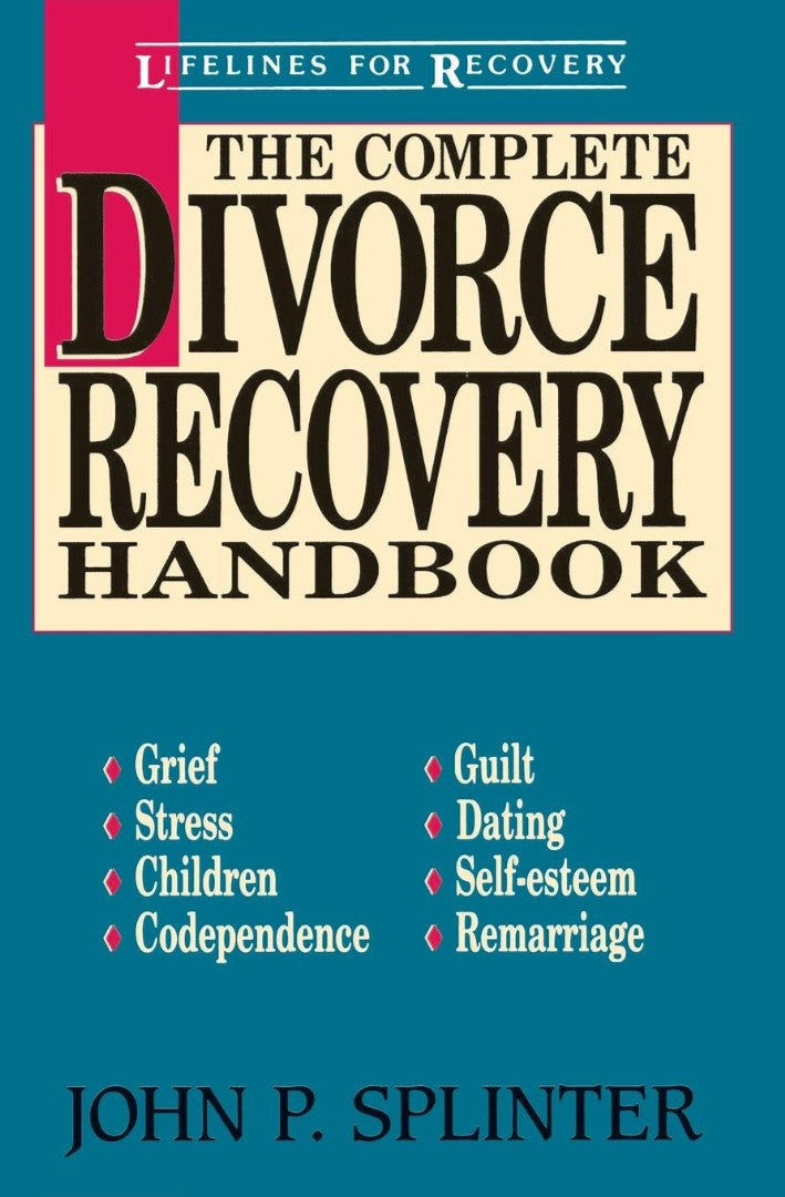 The Complete Divorce Recovery Handbook - Re-vived