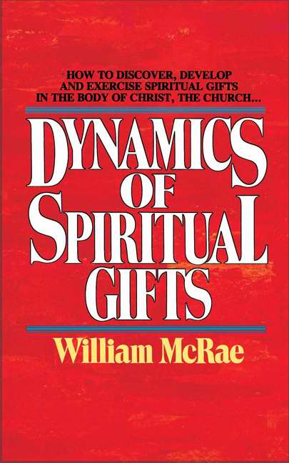 The Dynamics Of Spiritual Gifts - Re-vived