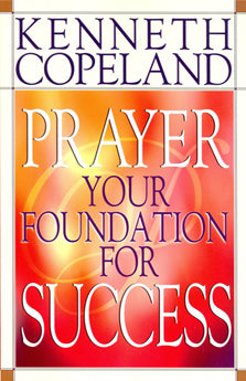 Prayer - Your Foundation For Success - Re-vived