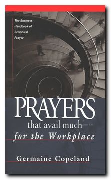 Prayers That Avail Much For The Workplace - Re-vived