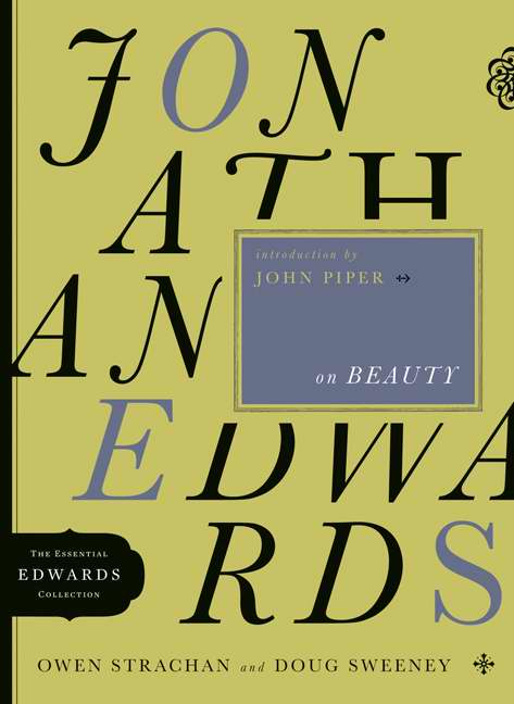 Jonathan Edwards On Beauty - Re-vived