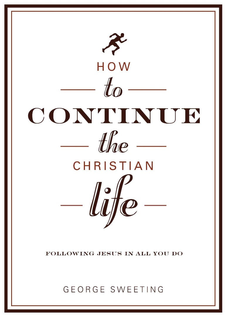 How To Continue The Christian Life - Re-vived