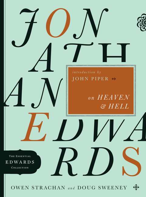 Jonathan Edwards On Heaven And Hell - Re-vived