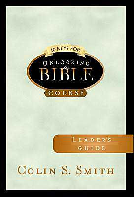 10 Keys For Unlocking The Bible Leader'S Guide