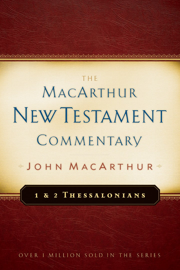 First & Second Thessalonians Macarthur New Testament Comment - Re-vived