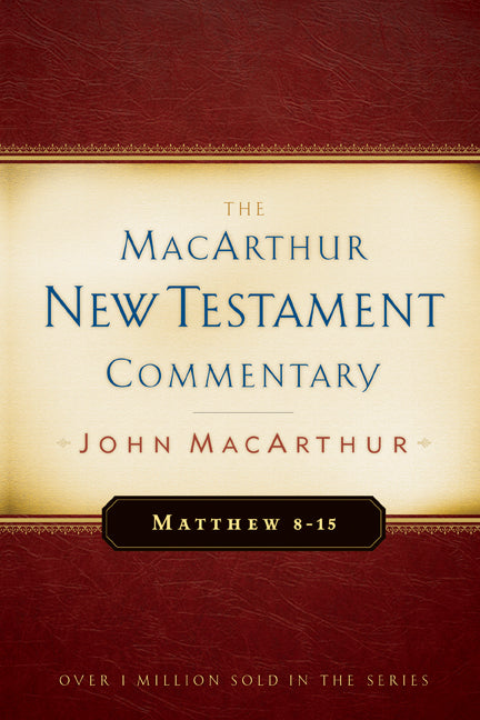 Matthew 8-15 Macarthur New Testament Commentary - Re-vived