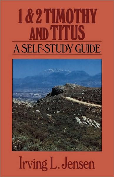 First & Second Timothy- Jensen Bible Self Study Guide