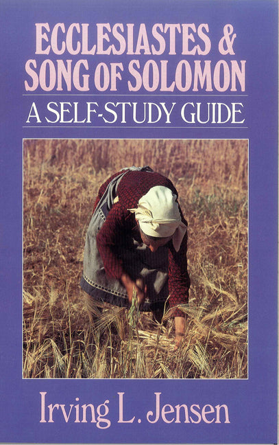 Ecclesiastes & Song Of Solomon- Jensen Bible Self Study Guid