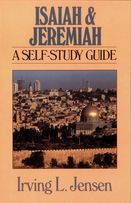 Isaiah & Jeremiah- Jensen Bible Self Study Guide