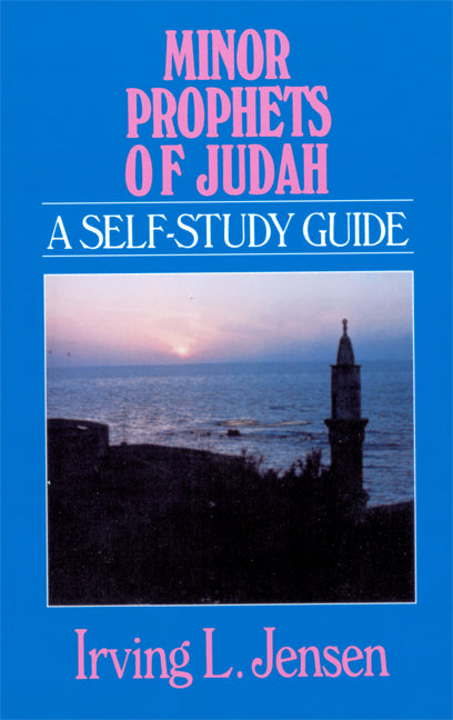 Minor Propets Of Judah- Jensen Bible Self Study Guide - Re-vived