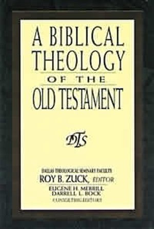 A Biblical Theology Of The Old Testament