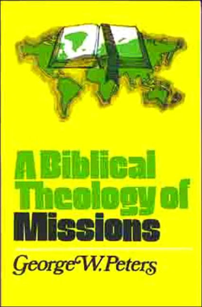 A Biblical Theology Of Missions