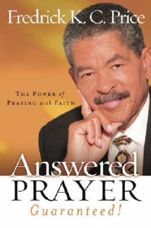 Answered Prayer… Guaranteed!