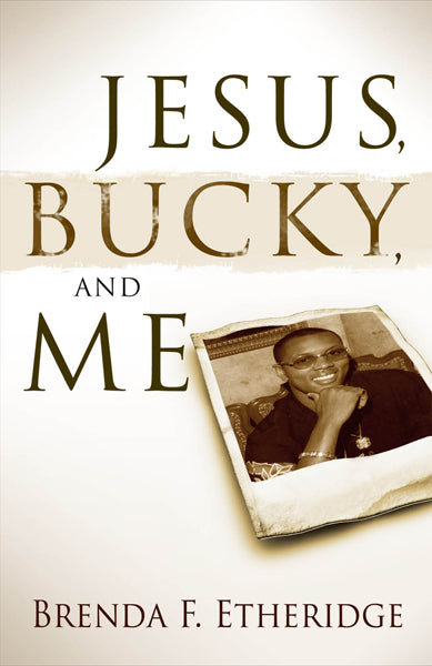 Jesus, Bucky And Me