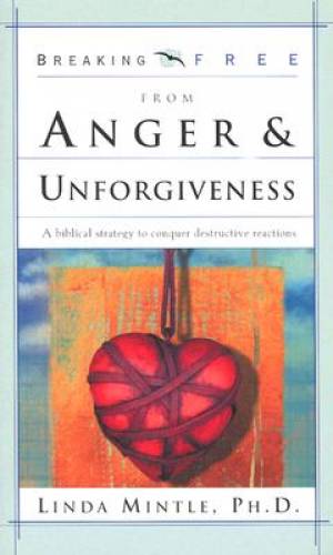 Breaking Free From Anger & Unforgiveness