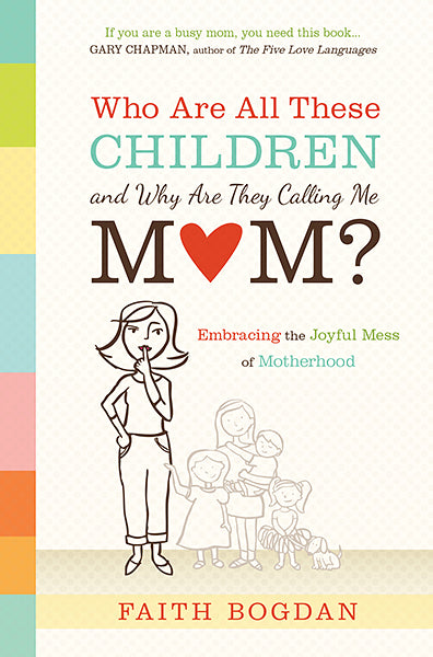 Who Are All These Children And Why Are They Calling Me Mom?