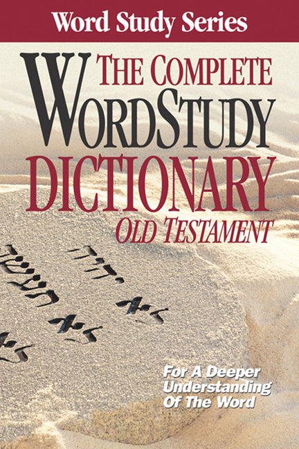 Complete Word Study Dictionary: Old Testament - Re-vived