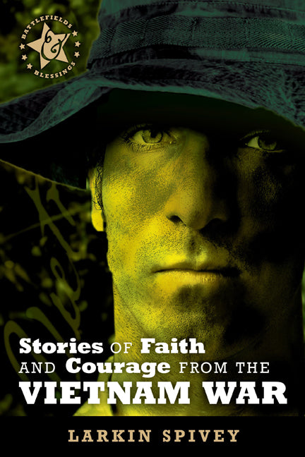 Stories Of Faith And Courage From The Vietnam War - Re-vived