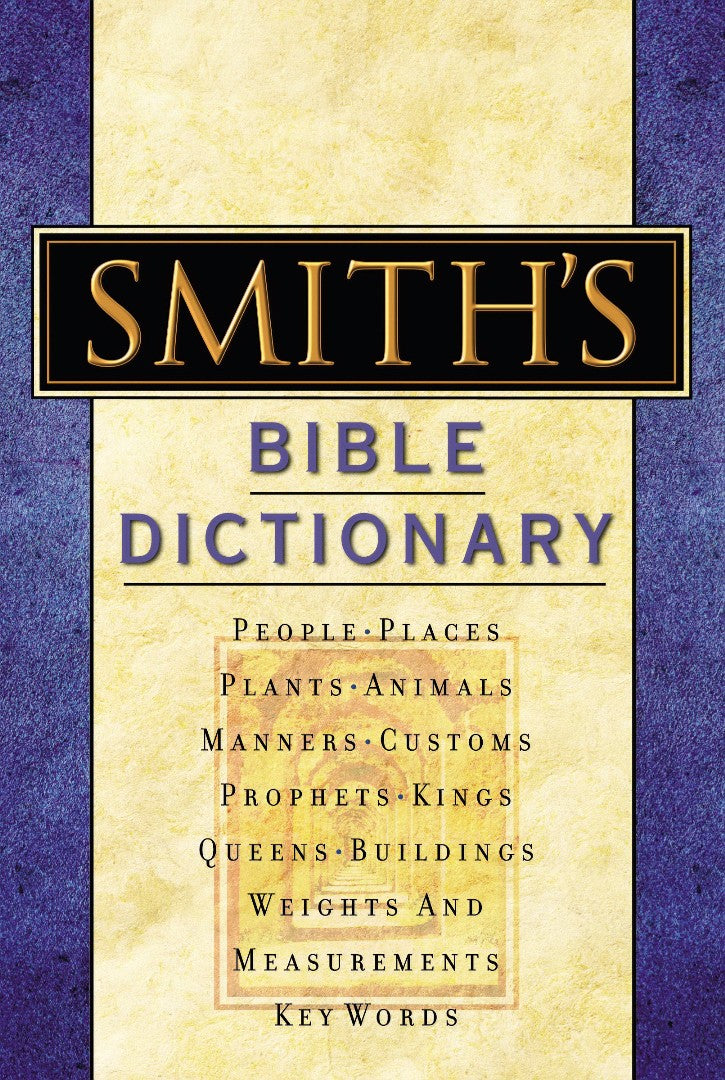 Smith's Bible Dictionary - Re-vived