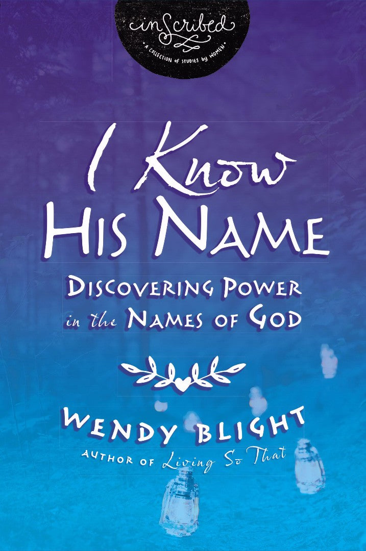 I Know His Name: Discovering Power in the Names of God - Re-vived