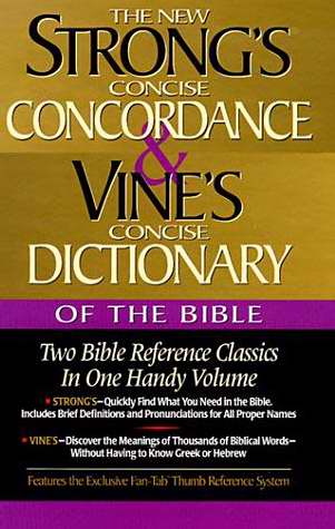 Strong's Concise Concordance and Vine's Concise Dictionary - Re-vived