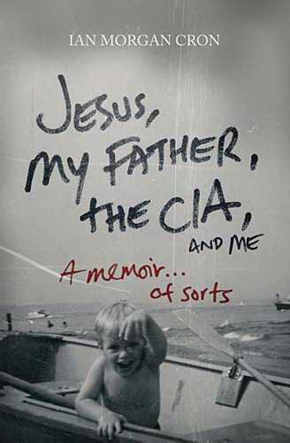 Jesus, My Father, The Cia, And Me - Re-vived